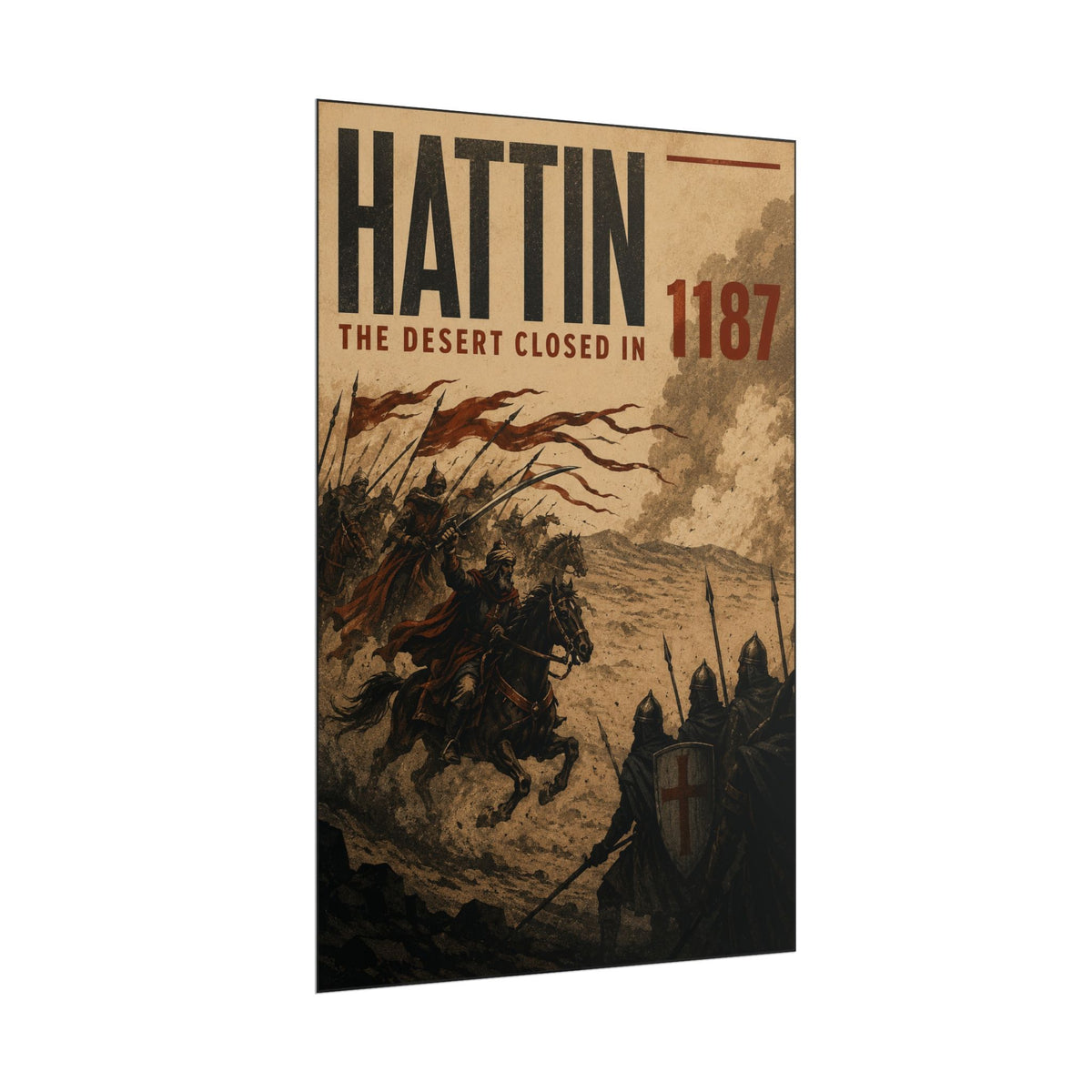 Battle of Hattin 1187 — The Desert Closed In Fine Art Poster